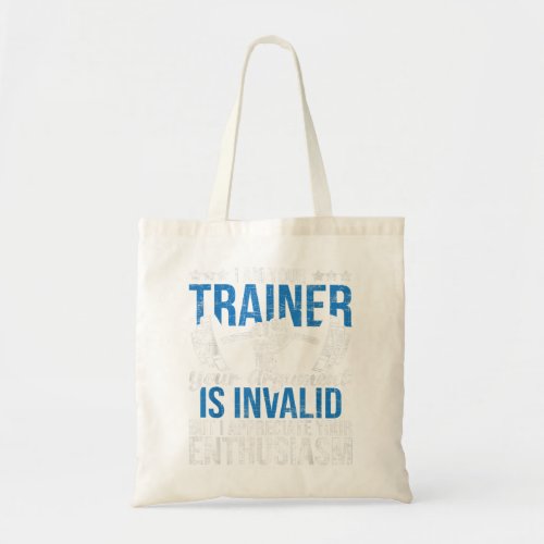 I Am Your Trainer Physical Fitness Workout Gym Fac Tote Bag