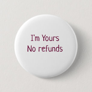 I am yours no refunds valentine day add name pink  button
