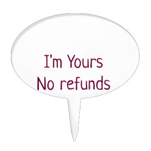 I am yours no refunds valentine day add name pink  cake topper