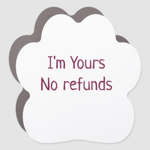 I am yours no refunds valentine day add name pink car magnet