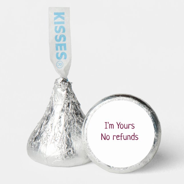 I am yours no refunds valentine day add name pink  hershey®'s kisses® (Front)