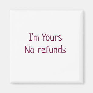 I am yours no refunds valentine day add name pink magnet