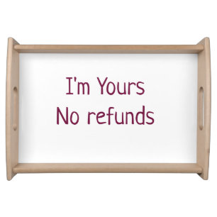 I am yours no refunds valentine day add name pink serving tray