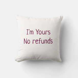 I am yours no refunds valentine day add name pink  throw pillow