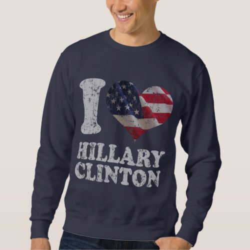 I American Flag Hillary Clinton Sweatshirt