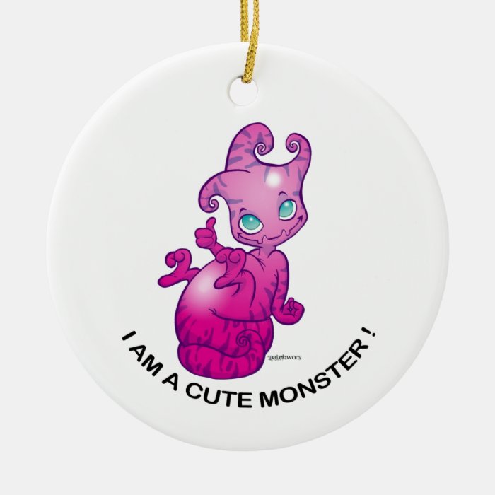 I amndt has cute monster ornaments