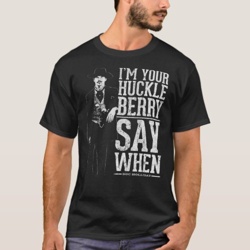 Iampx27m Your Huckleberry _ Say When Essential  T_Shirt