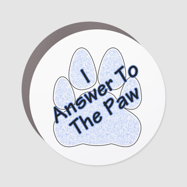 I Answer To The Paw On Paw Car Magnet (Front)