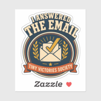 I Answered the Email — Tiny Victories Society Sticker