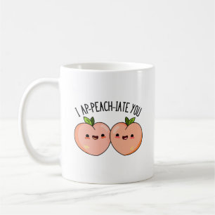 I Ap-peach-ciate You Funny Peach Pun  Coffee Mug