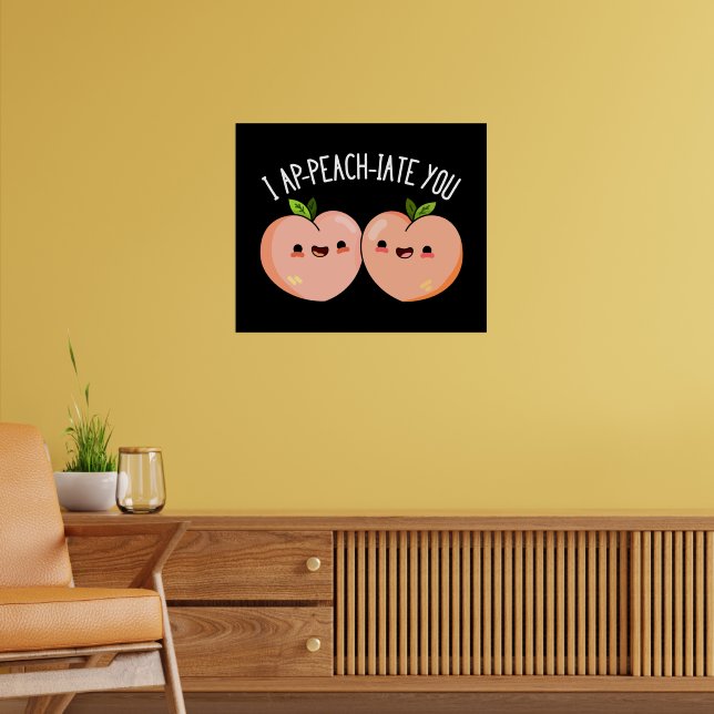 I Ap-peach-ciate You Funny Peach Pun Dark BG Poster | Zazzle