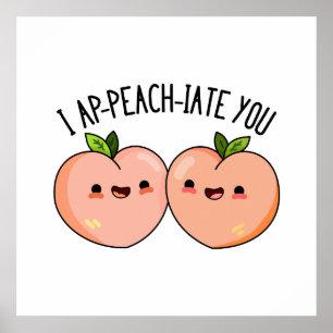 I Ap-peach-ciate You Funny Peach Pun  Poster