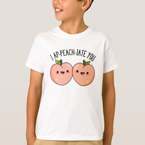 I Ap_peach_ciate You Funny Peach Pun  T_Shirt