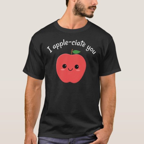 I Apple_ciate You Apple Fruit Pun T_Shirt