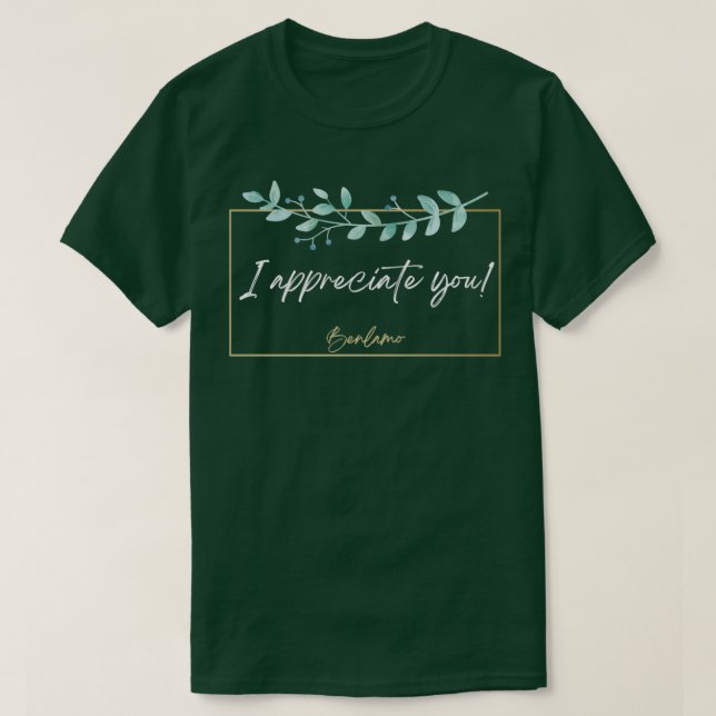 I appreciate you T-Shirt (Design Front)