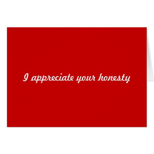 I appreciate your honesty (Front Horizontal)