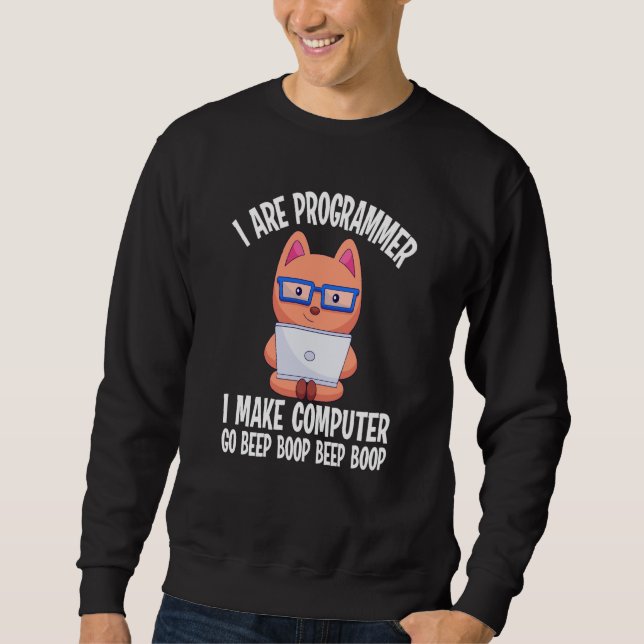 I Are Programmer Cat Engineer Coder Software Devel Sweatshirt (Front)