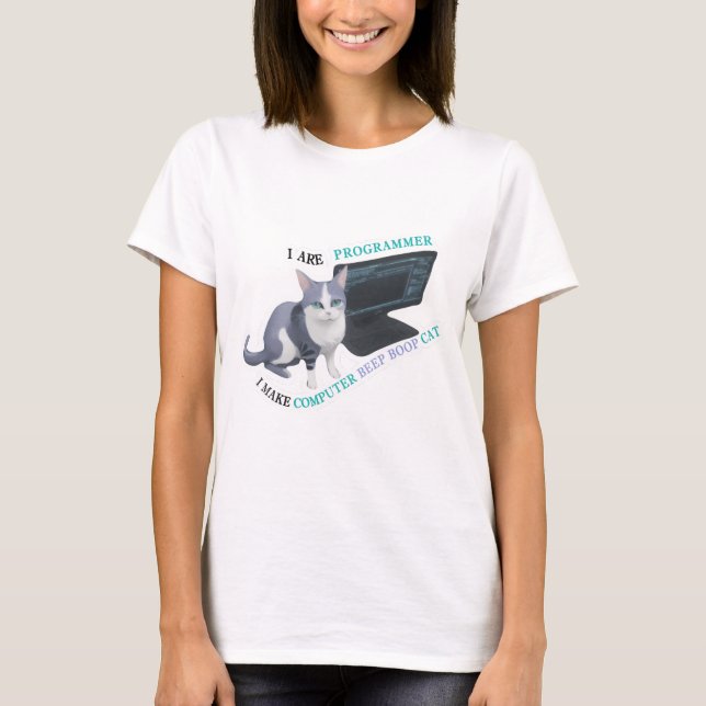 I are programmer i make computer beep boop Cat T-Shirt (Front)