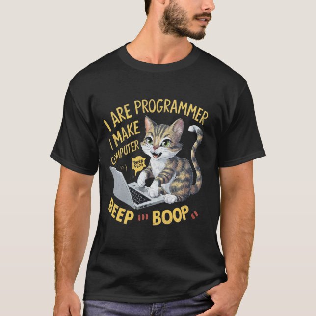 I Are Programmer I Make Computer Beep Boop Cute Ca T-Shirt (Front)