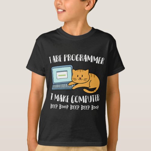 I Are Programmer I Make Computer Beep Funny Cute C T_Shirt