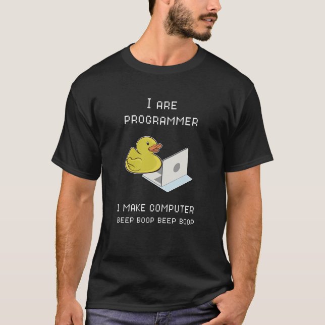 I Are Programmer I Make Computer Explain it to the T-Shirt (Front)