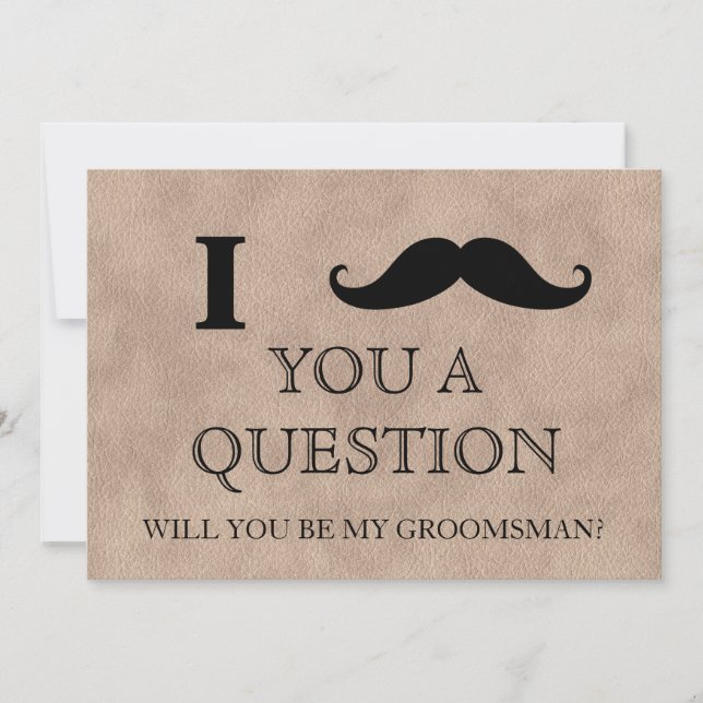 I ask you a question will you be my Groomsman? Inv Invitation (Front)