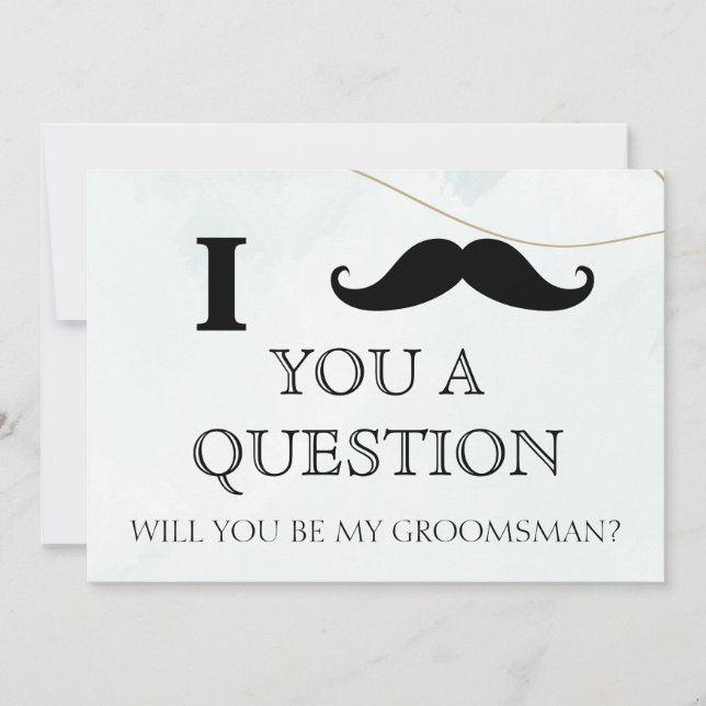 I ask you a question will you be my Groomsman? Inv Invitation (Front)