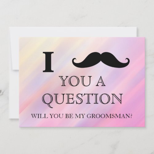 I ask you a question will you be my Groomsman Inv Invitation