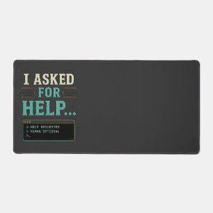 I Asked For Help Funny AI Humor Shirt Desk Mat