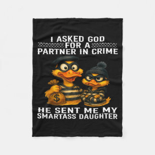 I Asked God For A Partner In Crime He Sent Me My S Fleece Blanket