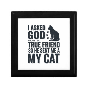 I Asked God for a True Friend My Cat Vintage Desig Gift Box
