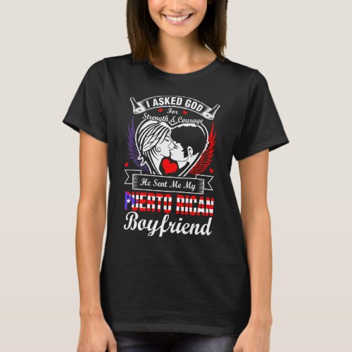 I Asked God For Puerto Rican Boyfriend T_Shirt