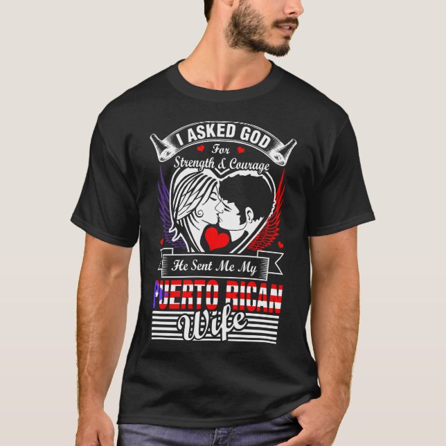 I Asked God for Puerto Rican Wife T-Shirt (Front)