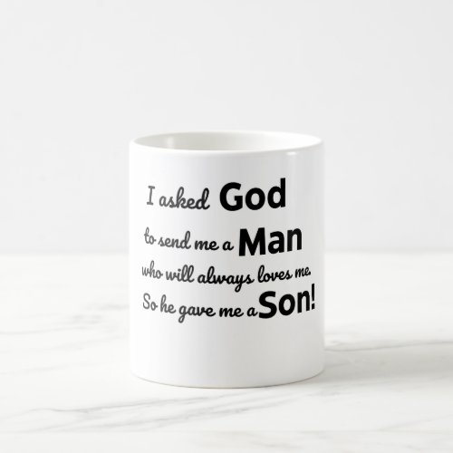 I asked God so He gave me a Son in Black Coffee Mug