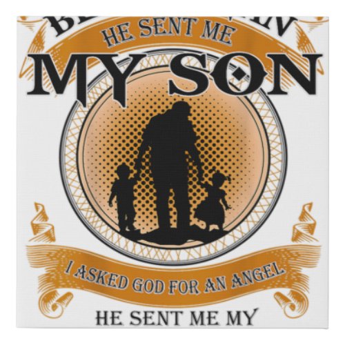 I Asked God To Make Me A Better Man He Sent Me My Faux Canvas Print