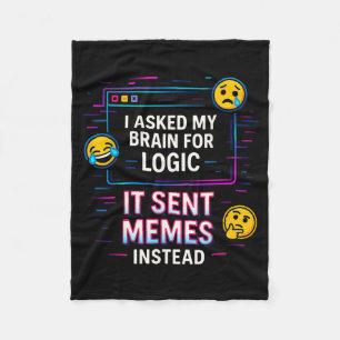 I Asked My Brain For Logic Fleece Blanket