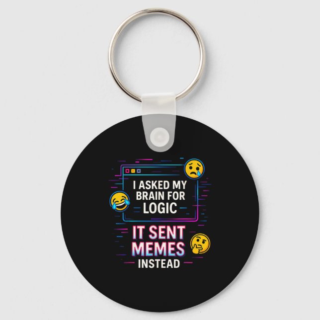 I Asked My Brain For Logic  Keychain (Front)