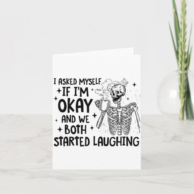 I Asked Myself If I'm Okay And We Both Started Lau Card (Front)