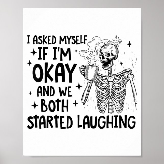 I Asked Myself If I'm Okay And We Both Started Lau Poster (Front)