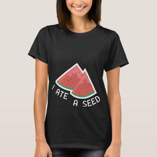 I Ate A Seed Maternity T_Shirt