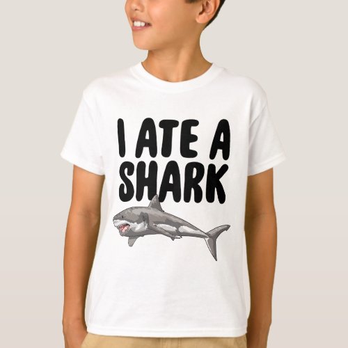 I Ate A Shark Tee Funny Women Celebration Gifts
