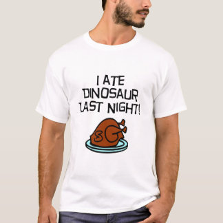 I ate Dinosaur T-Shirt