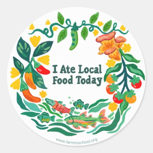 I Ate Local Food Today Round Sticker Sheet