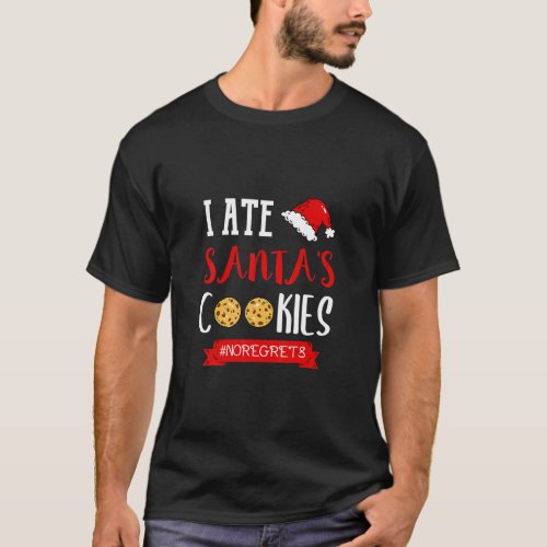 I Ate Santas Cookies Funny Christmas Outfits  T_Shirt