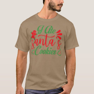 I Ate Santa's Cookies Ugly Xmas Ugly Christmas T-Shirt