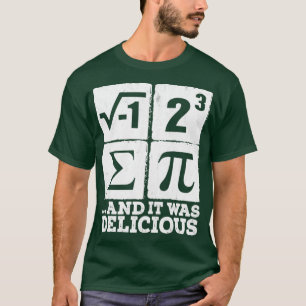 I Ate Some Pi Funny i ate some pie Math Nerd Humor T-Shirt