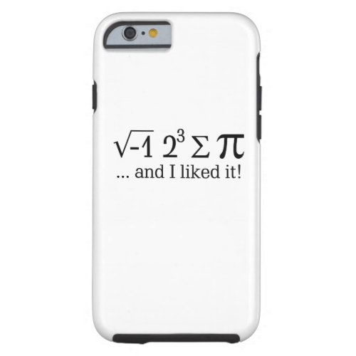 I ate some pie and I liked it Typography Tough iPhone 6 Case