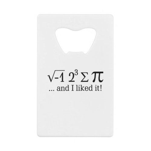 I ate some pie and I liked it Typography Credit Card Bottle Opener