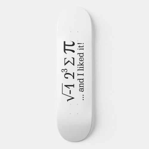 I ate some pie and I liked it Typography Skateboard Deck