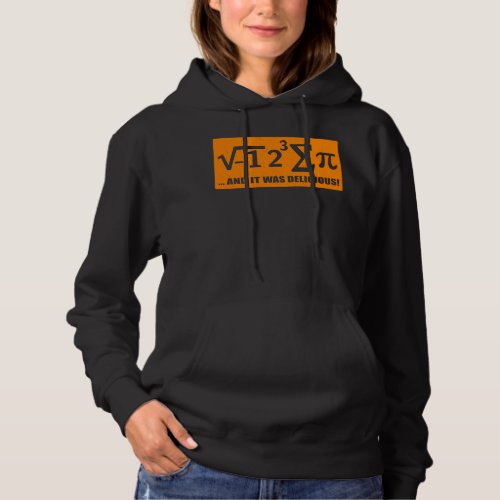 I Ate Some Pie And It Was Delicious Cool Pi Day Hoodie